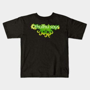 Cthulhu Says Kids T-Shirt